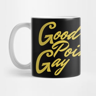 Good Point Gay Mug